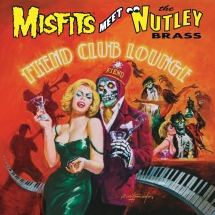Misfits Meet The Nutley Brass - Fiend Club Lounge (Expanded Edition)