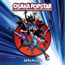 Osaka Popstar - Osaka Popstar And The American Legends Of Punk [Expanded Edition] (Black Vinyl)