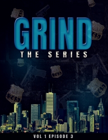 Grind: The Series Episode 3