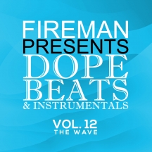 Fireman Presents Dope Beats And Instrumentals Vol 12 The Wave
