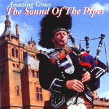 Amazing Grace: the Sound of the Pipes