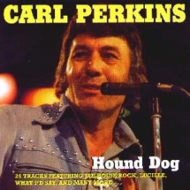 Carl Perkins - Hound Dog