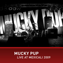 Mucky Pup - Live At Mexicali 2009