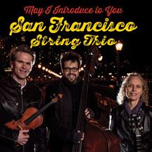 San Francisco String Trio - May I Introduce To You