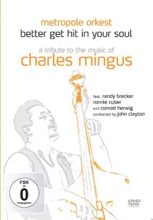 Better Get Hit In Your Soul - A Tribute To The Music Of Charles Mingus