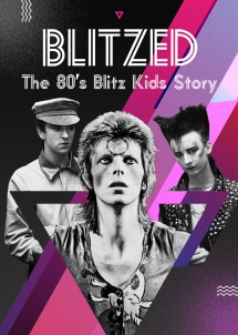 Blitzed: The 80s Blitz Kids Story