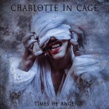 Charlotte In Cage - Times Of Anger