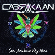 Cabrakaän - Cem Anahuac My Home