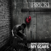 Brick - Done Counting My Scars