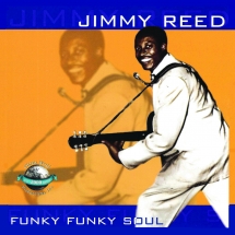 Jimmy Reed - Funky Funky Soul
