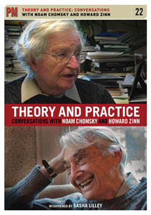 Theory And Practice: Conversations With Noam Chomsky And Howard Zinn