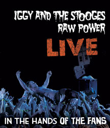 Iggy and The Stooges - Raw Power Live: In The Hands Of The Fans