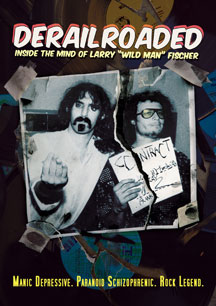 Wild Man Fischer - Derailroaded: Inside The Mind Of Larry Wild Man Fischer