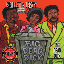Skillet & Leroy - Big Dead Dick