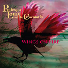 Professor Louie & The Crowmatix - Wings On Fire