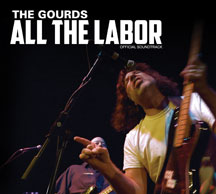 Gourds - All The Labor: The Soundtrack