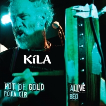 Kila - Pot Of Gold / Alive