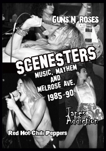Scenesters: Music, Mayhem & Melrose Ave. A Documentary 1985-1990