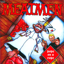 The Meatmen - Pope On A Rope