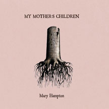Mary Hampton - My Mother