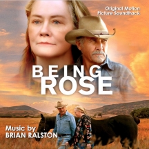 Brian Ralston - Being Rose: Original Motion Picture Soundtrack