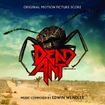 Edwin Wendler - Dead Ant: Original Motion Picture Score