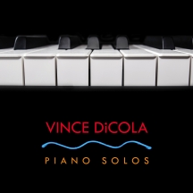 Vince Dicola - Piano Solos