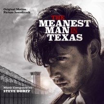 Steve Dorff - The Meanest Man In Texas: Original Motion Picture Soundtrack