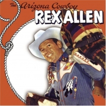 Rex Allen - The Arizona Cowboy