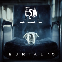 ESA (Electronic Substance Abuse) - Burial 10
