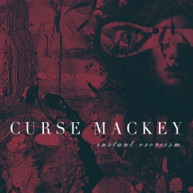 Curse Mackey - Instant Exorcism