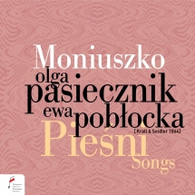 Olga Pasiecznik & Ewa Poblocka - Moniuszko: Songs
