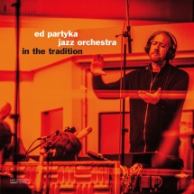 Ed Partyka Jazz Orchestra - In The Tradition