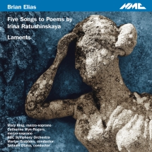 BBC Symphony Orchestra & Mary King & BBC Singers - Brian Elias: 5 Songs To Poems By Irina Ratushinskaya