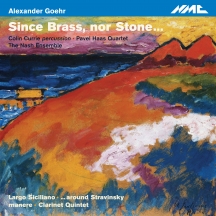 Nash Ensemble & Pavel Haas Quartet & Colin Currie - Alexander Goehr: Since Brass, Nor Stone...