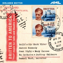 Hallé & Andrew Kennedy & Jean Rigby - Britten To America: Music For Radio & Theatre