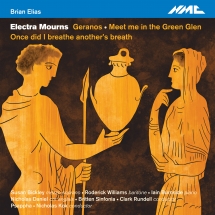 Britten Sinfonia & Psappha & Susan Bickley - Brian Elias: Electra Mourns