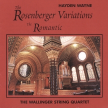 Hayden Wayne & The Wallinger String Quartet - Rosenberger Variations: The Romantic