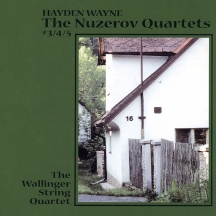 Hayden Wayne & The Wallinger String Quartet - The Nuzerov Quartets #3, 4 & 5