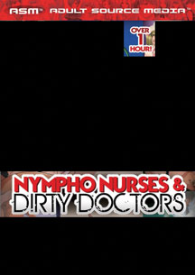 Nympho Nurses & Dirty Doctors