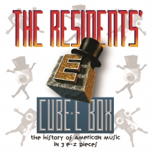 Residents - Cube-E Box: The History Of American Music In 3 E-Z Pieces pREServed