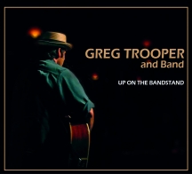 Greg Trooper & Band - Up On The Bandstand