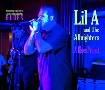 Lil A & The Allnighters - A Blues Project