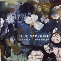 Tom Grant & Phil Baker - Blue Sapphire