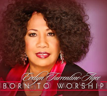 Evelyn Turrentine-Agee - Born To Worship