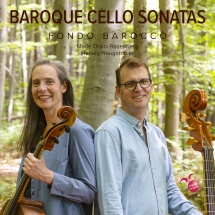 Marie Orsini-Rosenberg & Herwig Neugebauer - Fondo Barocco: Baroque Cello Sonatas