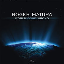 Roger Matura - World Gone Wrong
