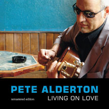Pete Alderton - Living On Love (remastered)