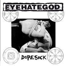 Eyehategod - Dopesick [Reissue]