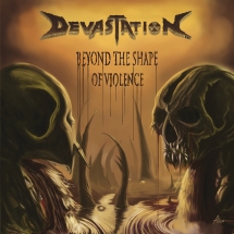 Devastation Inc. - Beyond The Shape Of Violence